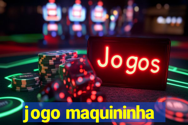 jogo maquininha